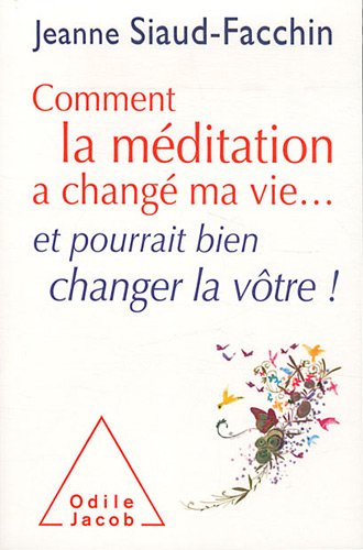 couverture de : Comment la m&eacute;ditation a chang&eacute; ma vie ? et pourrait bien ...